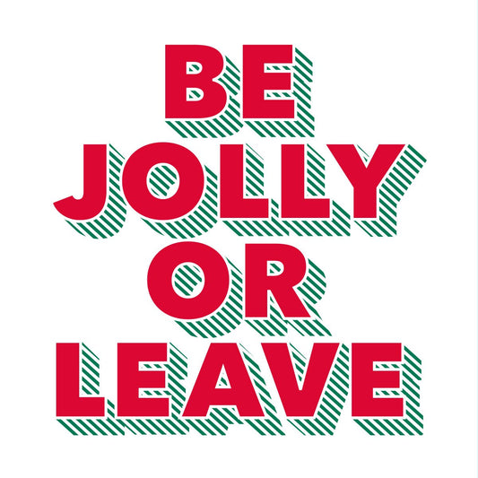 Be Jolly or Leave - Cocktail Napkins