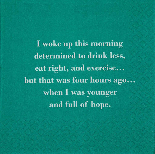 NAPKIN - I woke up this morning determined to drink less...